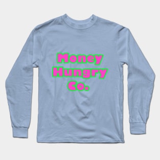 Money Hungry Co. Long Sleeve T-Shirt